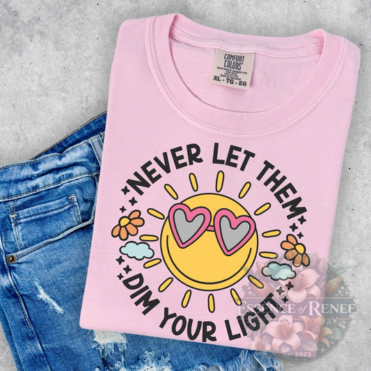 Never Dim Your Light Tee
